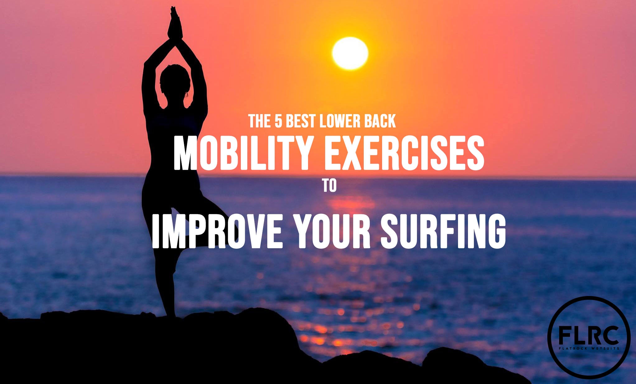 The 5 Best Lower Back Mobility Exercises to Improve Your Surfing