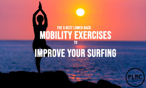 The 5 Best Lower Back Mobility Exercises to Improve Your Surfing